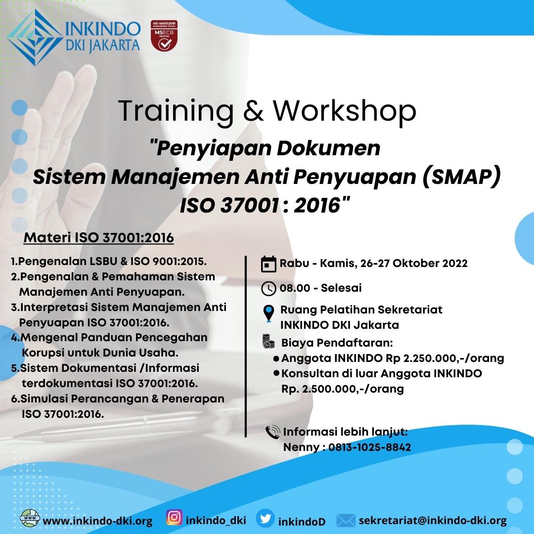 Training dan Workshop Dokumen Sistem Manajemen Anti Penyuapan (SMAP) ISO 37001:2016 <h6> 26 - 27 Oktober 2022 </h6>